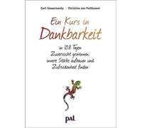 Gert Kowarowsky Ein Kurs in Dankbarkeit: In 108 Tagen Zuversicht gew (Tascabile)