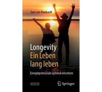 Gert von Kunhardt Longevity: Ein Leben lang leben (Tascabile)