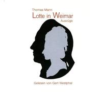 Gert Westphal - Literatur - Lotte in Weimar: Auszüge (Thomas Mann)