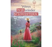 Gertraud Sch&ou Wenn wir wieder Schwestern sind: Ein exzellent reche (Tascabile)