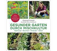 Gertrud Franck Gesunder Garten durch Mischkultur: Gemüse, Bl (Copertina rigida)