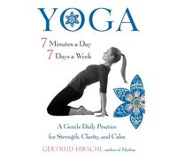 Gertrud Hirschi Yoga - 7 Minutes a Day, 7 Days a Week (Tascabile)
