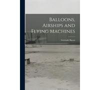 Gertrude Bacon Balloons, Airships and Flying Machines (Tascabile)