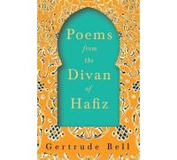 Gertrude Bell Poems from The Divan of Hafiz (Tascabile)