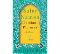 Gertrude Bell Safar Nameh - Persian Pictures - A Book Of Travel (Tascabile)