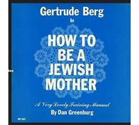 Berg, Gertrude - How to Be a Jewish Mother