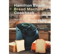 Gertrude Ciotti Hamilton Beach Bread Machine Cookbook (Tascabile)