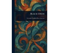 Gertrude Franklin Horn Atherton Black Oxen (Tascabile)