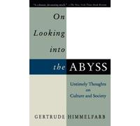 Gertrude Himmelfarb On Looking Into the Abyss (Tascabile)