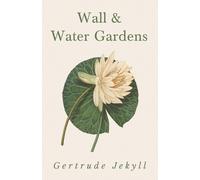 Gertrude Jekyll Wall and Water Gardens (Tascabile)