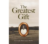 Gertrude Mattingly Banks The Greatest Gift (Copertina rigida)
