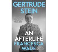 Gertrude Stein: An Afterlife