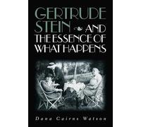 Gertrude Stein and the Essence of What Happens