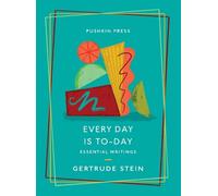Gertrude Stein Every Day is To-Day (Tascabile) Pushkin Collection