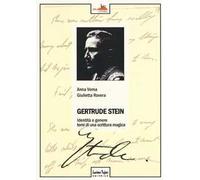 Gertrude Stein. Identità e genere. Temi di una scrittura magica