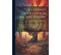 Gertrude Van Du A Student's Study-guide in Ancient History; a Combin (Tascabile)