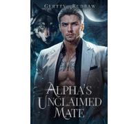 Gertty Rudraw Alpha's Unclaimed Mate (Tascabile) Wolf Billionaire