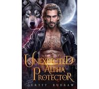 Gertty Rudraw Unexpected Alpha Protector (Tascabile) Fated to Wolf