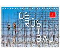 Gerüstbau (Tischkalender 2026 DIN A5 quer), CALVENDO Monatskalender: Gerüstbau - perfekte Statik, Kunst am Bau.