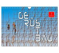 Gerüstbau (Wandkalender 2026 DIN A4 quer), CALVENDO Monatskalender: Gerüstbau - perfekte Statik, Kunst am Bau.