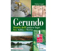 Gerundo. Storia dell'antico lago fra Adda e Serio