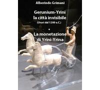 Gerunium-Yrini la città invisibile (Ururi dal 1200 a.C.) e la monetazione di Yri