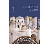 Gerusalemme. Aspetti culturali, filosofici, letterari