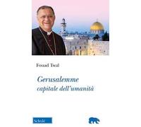 Gerusalemme, capitale dell'umanità