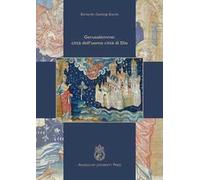 Gerusalemme: città dell'uomo, città di Dio. Ediz. integrale
