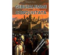 Gerusalemme conquistata: Riassunto e commenti in chiave moderna