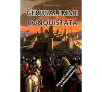 Gerusalemme conquistata: Riassunto e commenti in chiave moderna