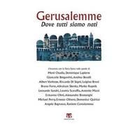Gerusalemme. Dove tutti siamo nati