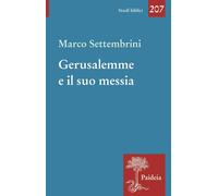 Gerusalemme e il suo Messia. Teologia e poesia in Isaia profeta [Paperback] [Jan