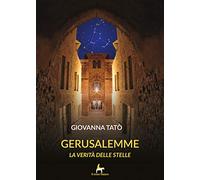 Gerusalemme: La verità delle stelle