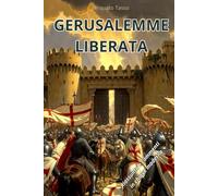 GERUSALEMME LIBERATA: Riassunto e commenti in chiave moderna