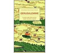 Gerusalemme. L'incanto della città vecchia, loghi nascosti e segreti
