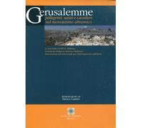 Gerusalemme pellegrini, santi e cavalieri nel movimento abramico