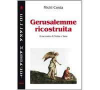Gerusalemme ricostruita. Il racconto di Tobia e Sara