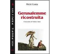 Gerusalemme ricostruita. Il racconto di Tobia e Sara