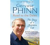 Gervase Phinn – Road to the Dales – The Story of a Yorkshire Lad – Tascabile