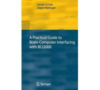 Gerwin Schalk J A Practical Guide to Brain-Computer Interfaci (Copertina rigida)