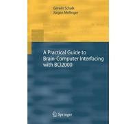 Gerwin Schalk Jürg A Practical Guide to Brain-Computer Interfacing (Tascabile)