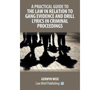 Gerwyn Wise A Practical Guide to the Law in Relation to Gang Evidenc (Tascabile)