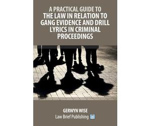 Gerwyn Wise A Practical Guide to the Law in Relation to Gang Evidenc (Tascabile)