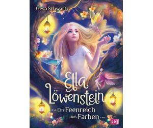 Gesa Schwartz C Ella Löwenstein - Ein Feenreich aus Farben: E (Copertina rigida)