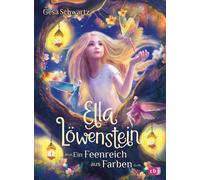 Gesa Schwartz C Ella Löwenstein - Ein Feenreich aus Farben: Eine mag (Tascabile)