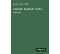 Gesammelte dramatische Schriften: Erster Band