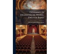 Gesammelte dramatische Werke, Zweiter Band