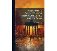 Gesammelte Schriften von Heinrich Koenig, vierter Band