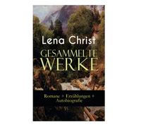 Lena Christ Gesammelte Werke (Tascabile)
